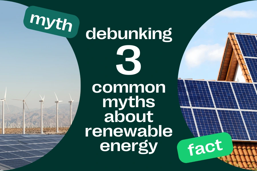 3 renewable energy myths debunked